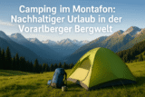 Camping im Montafon: Nachhaltiger Urlaub in der Vorarlberger Bergwelt